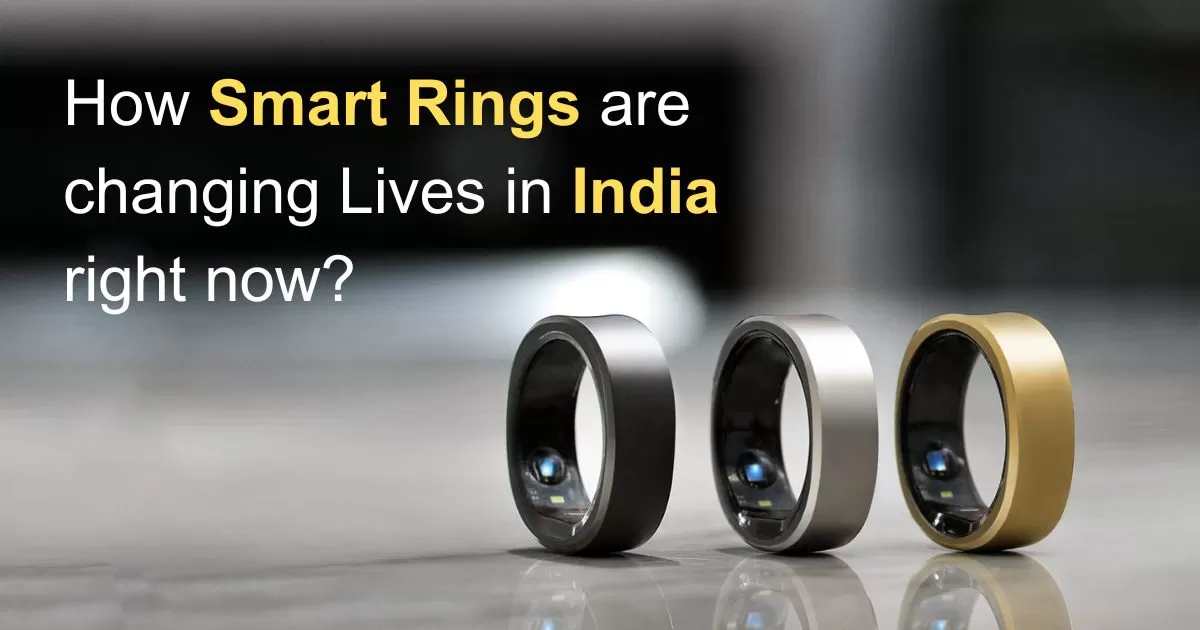 Unlock the Future: How Smart Rings Are Changing Lives in India Right Now! Smart rings in india